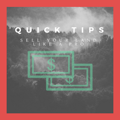 Quick Tips To Sell Your Land Like a Pro